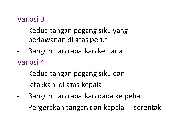 Variasi 3 - Kedua tangan pegang siku yang berlawanan di atas perut - Bangun