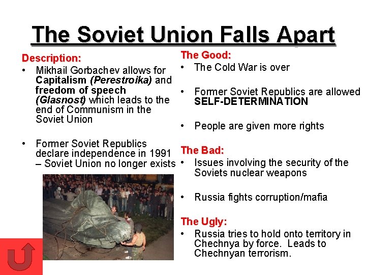 The Soviet Union Falls Apart The Good: Description: • Mikhail Gorbachev allows for •