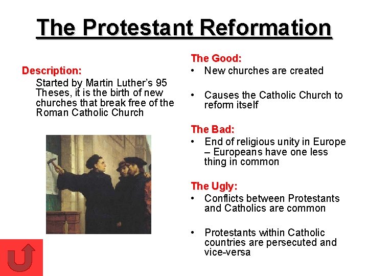 The Protestant Reformation Description: Started by Martin Luther’s 95 Theses, it is the birth