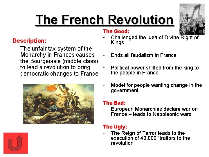 The French Revolution The Good: • Challenged the idea of Divine Right of Kings