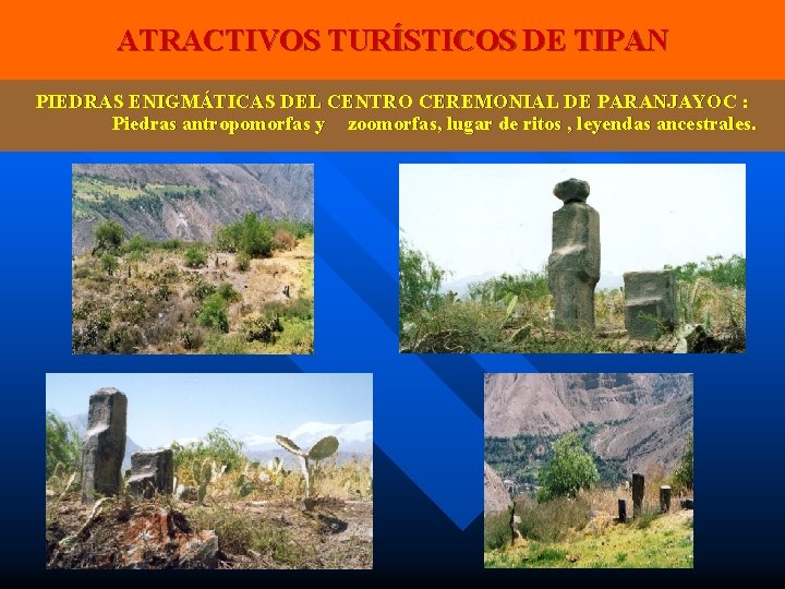 ATRACTIVOS TURÍSTICOS DE TIPAN PIEDRAS ENIGMÁTICAS DEL CENTRO CEREMONIAL DE PARANJAYOC : Piedras antropomorfas