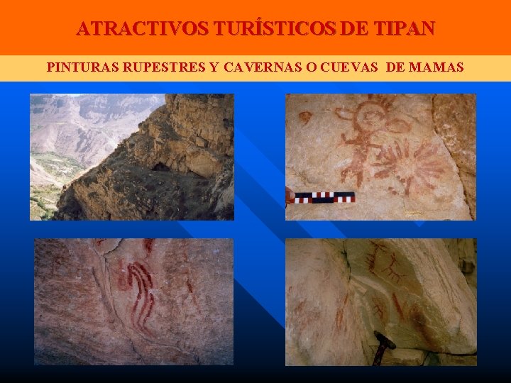 ATRACTIVOS TURÍSTICOS DE TIPAN PINTURAS RUPESTRES Y CAVERNAS O CUEVAS DE MAMAS 