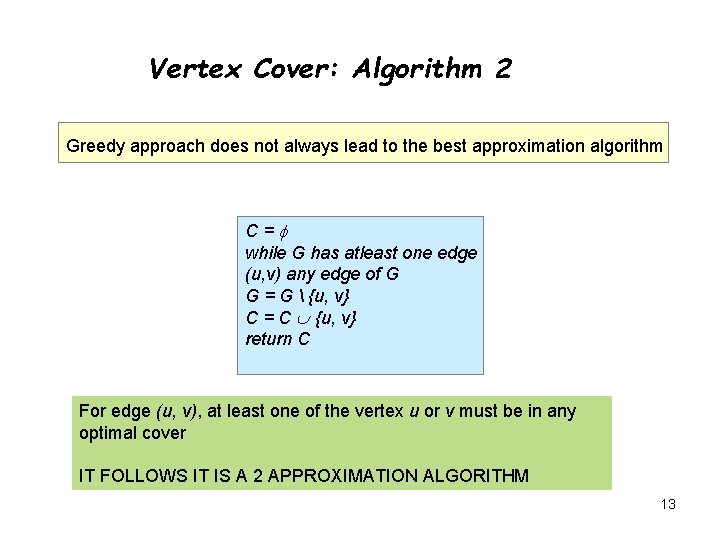 Vertex Cover: Algorithm 2 Greedy approach does not always lead to the best approximation