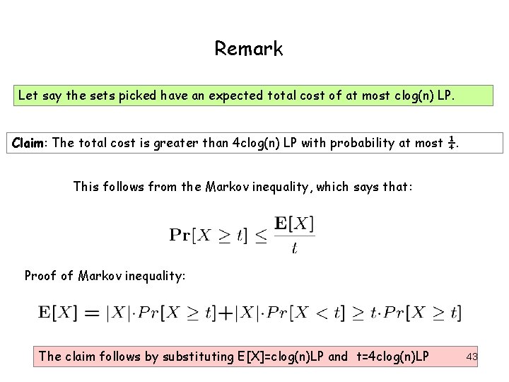 Remark Let say the sets picked have an expected total cost of at most