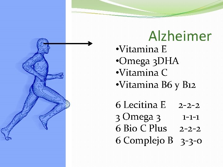 Alzheimer • Vitamina E • Omega 3 DHA • Vitamina C • Vitamina B