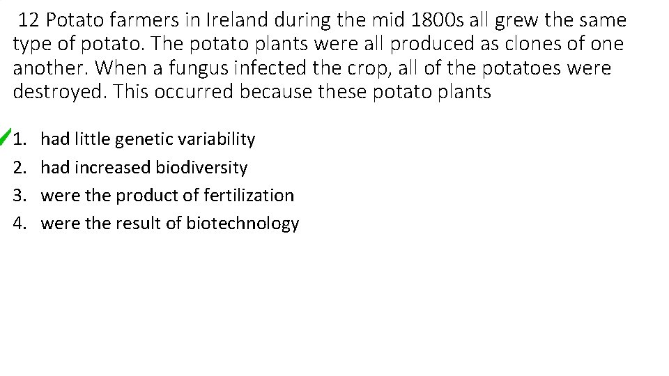 12 Potato farmers in Ireland during the mid 1800 s all grew the same