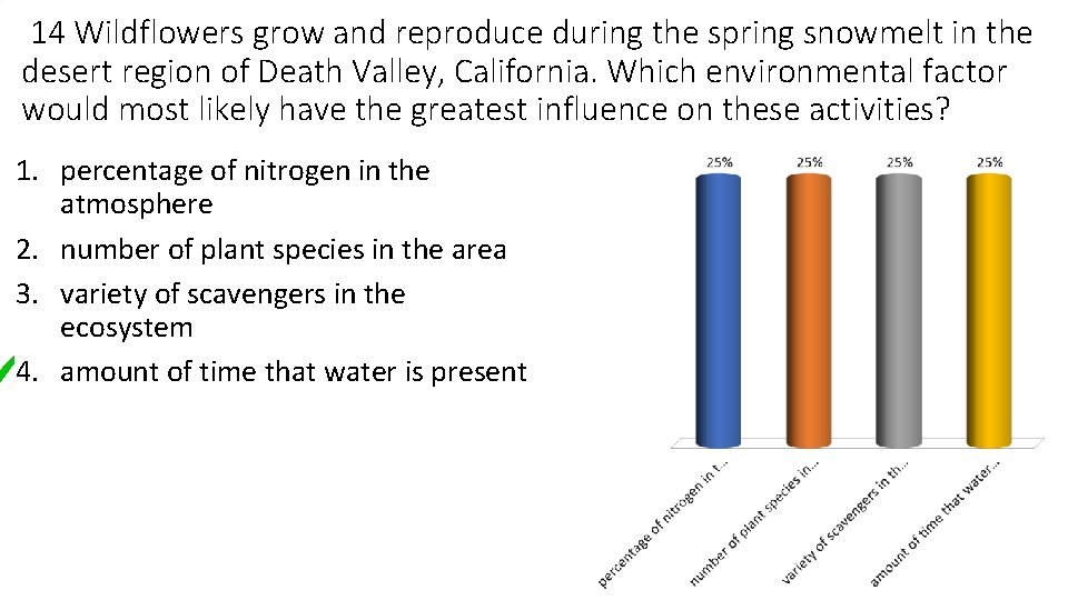 14 Wildflowers grow and reproduce during the spring snowmelt in the desert region of
