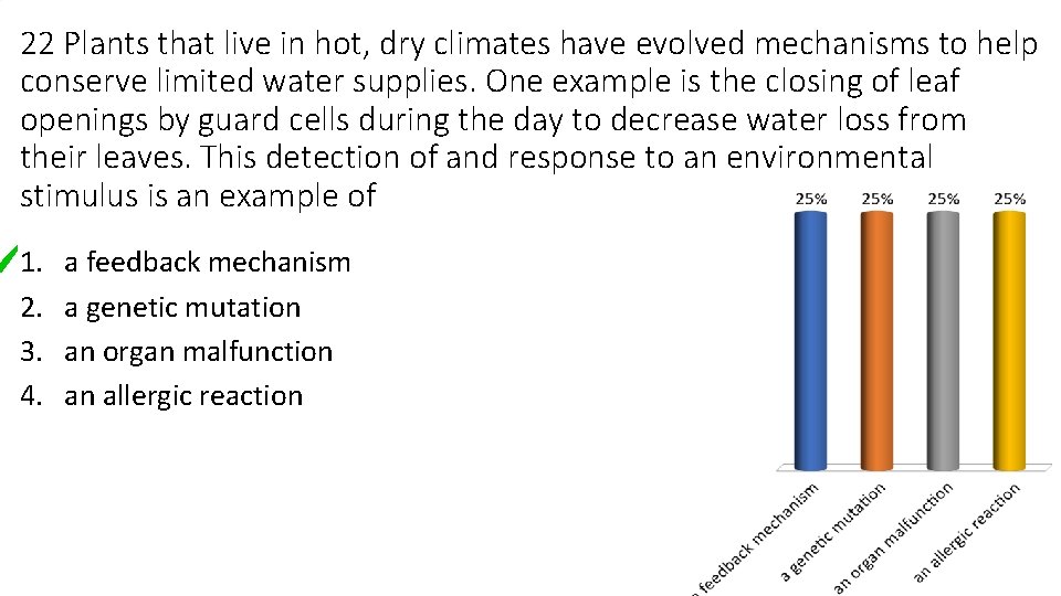 22 Plants that live in hot, dry climates have evolved mechanisms to help conserve