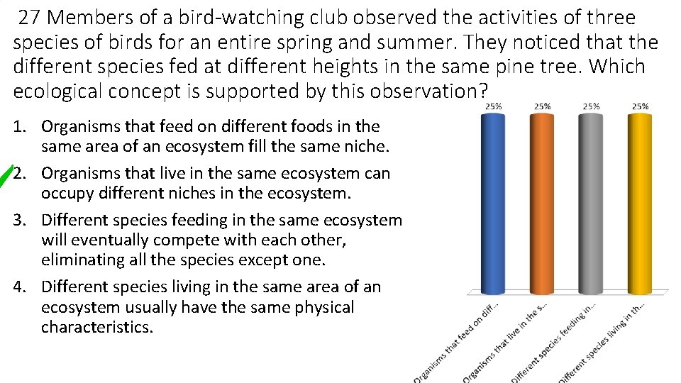 27 Members of a bird-watching club observed the activities of three species of birds