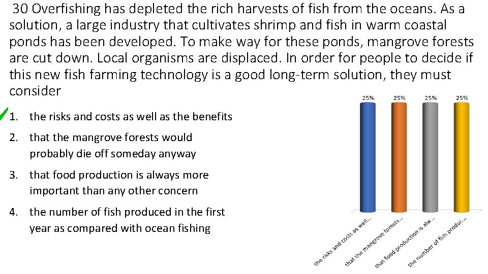 30 Overfishing has depleted the rich harvests of fish from the oceans. As a