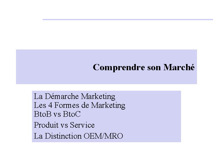 Comprendre son Marché La Démarche Marketing Les 4 Formes de Marketing Bto. B vs