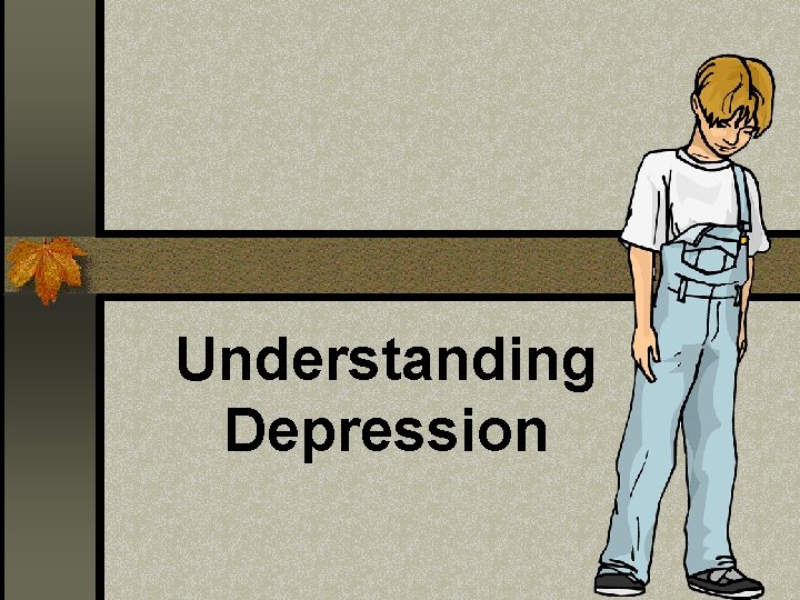 Understanding Depression 