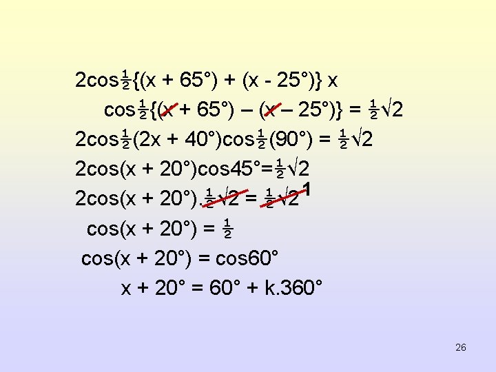 2 cos½{(x + 65°) + (x - 25°)} x cos½{(x + 65°) – (x