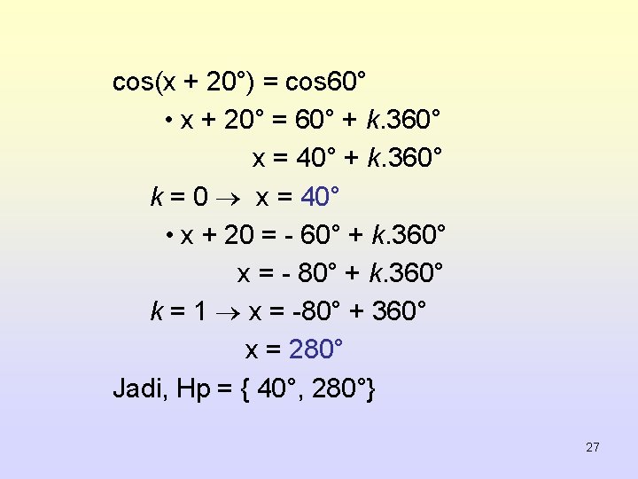 cos(x + 20°) = cos 60° • x + 20° = 60° + k.