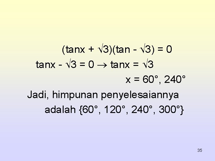 (tanx + √ 3)(tan - √ 3) = 0 tanx - √ 3 =