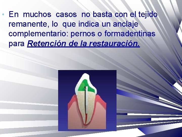  • En muchos casos no basta con el tejido remanente, lo que indica