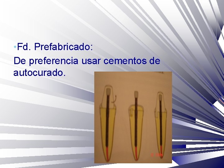  • Fd. Prefabricado: De preferencia usar cementos de autocurado. 