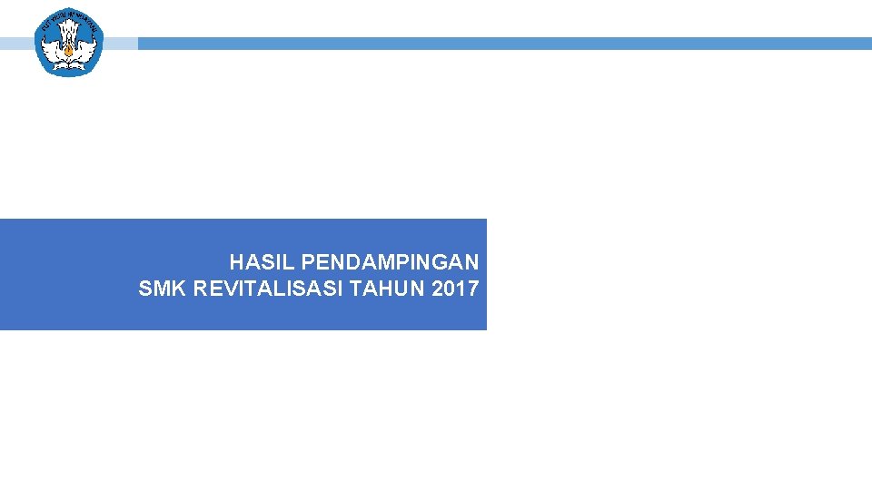 HASIL PENDAMPINGAN SMK REVITALISASI TAHUN 2017 
