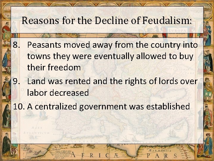 Reasons for the Decline of Feudalism: 8. Peasants moved away from the country into