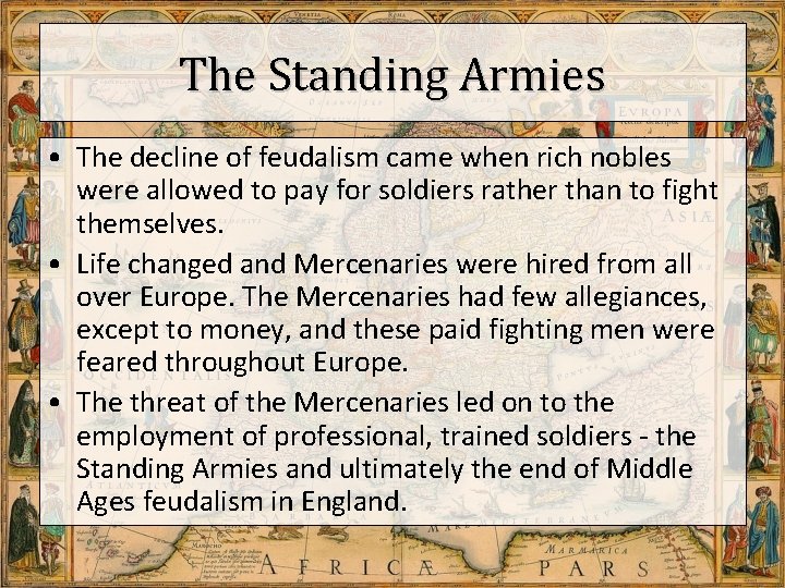The Standing Armies • The decline of feudalism came when rich nobles were allowed