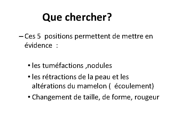 Que cher? – Ces 5 positions permettent de mettre en évidence : • les