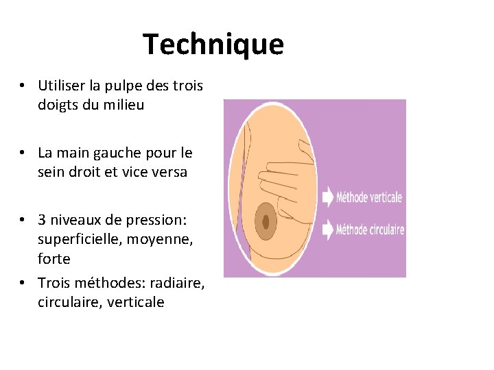 Technique • Utiliser la pulpe des trois doigts du milieu • La main gauche