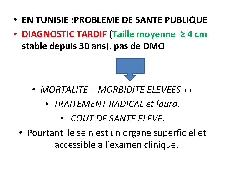  • EN TUNISIE : PROBLEME DE SANTE PUBLIQUE • DIAGNOSTIC TARDIF (Taille moyenne