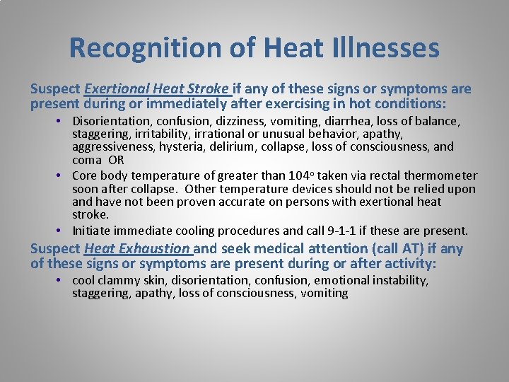 Recognition of Heat Illnesses Suspect Exertional Heat Stroke if any of these signs or