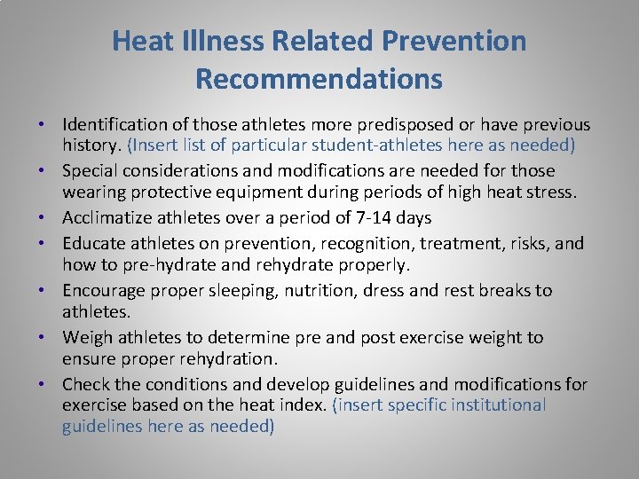 Heat Illness Related Prevention Recommendations • Identification of those athletes more predisposed or have