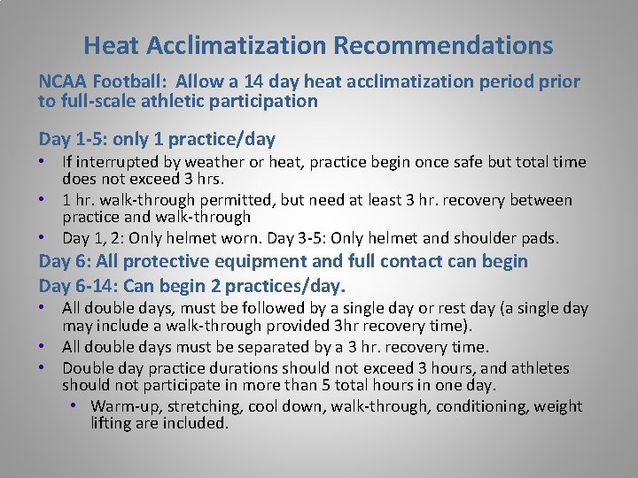 Heat Acclimatization Recommendations NCAA Football: Allow a 14 day heat acclimatization period prior to