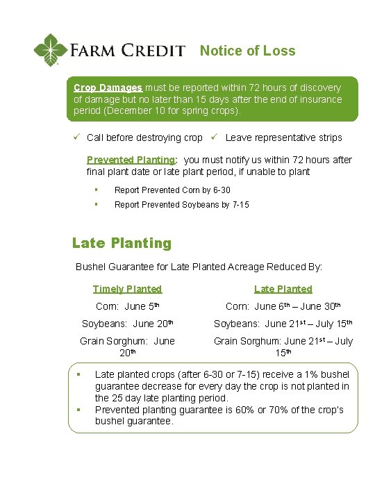 Notice of Loss Crop Damages must be reported within 72 hours of discovery of
