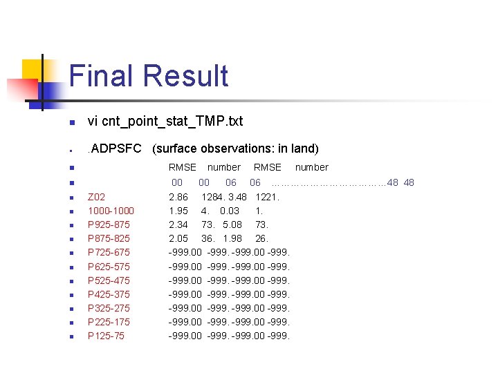 Final Result n vi cnt_point_stat_TMP. txt n . ADPSFC (surface observations: in land) n Final Result n vi cnt_point_stat_TMP. txt n . ADPSFC (surface observations: in land) n
