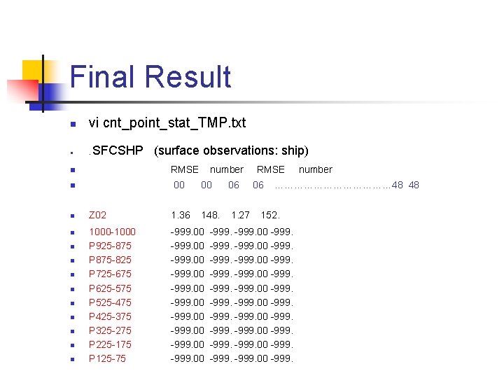 Final Result n vi cnt_point_stat_TMP. txt n . SFCSHP (surface observations: ship) RMSE n Final Result n vi cnt_point_stat_TMP. txt n . SFCSHP (surface observations: ship) RMSE n