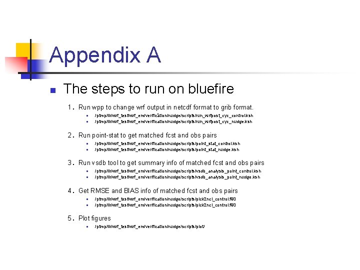 Appendix A n The steps to run on bluefire 1 . Run wpp to Appendix A n The steps to run on bluefire 1 . Run wpp to