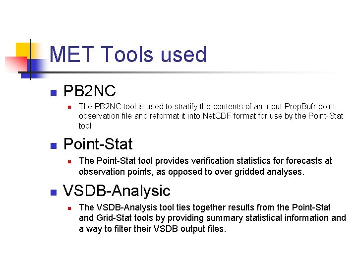 MET Tools used n PB 2 NC n n Point-Stat n n The PB MET Tools used n PB 2 NC n n Point-Stat n n The PB