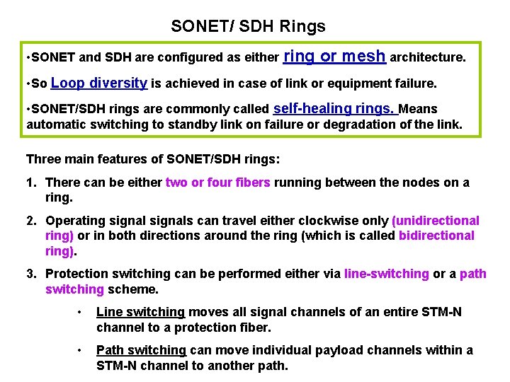 SONET/ SDH Rings • SONET and SDH are configured as either ring or mesh