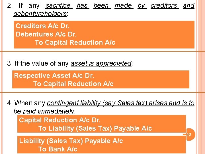 2. If any sacrifice has been made by creditors and debentureholders: Creditors A/c Dr.