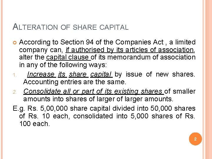 ALTERATION OF SHARE CAPITAL According to Section 94 of the Companies Act , a