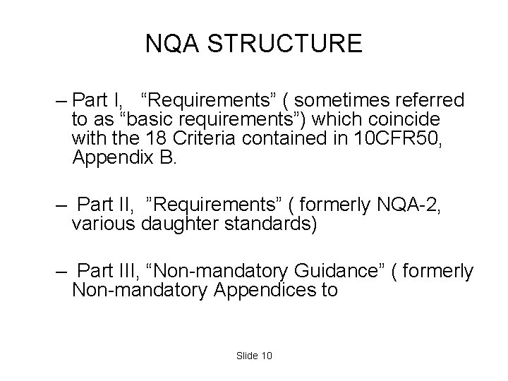 NQA STRUCTURE – Part I, “Requirements” ( sometimes referred to as “basic requirements”) which NQA STRUCTURE – Part I, “Requirements” ( sometimes referred to as “basic requirements”) which