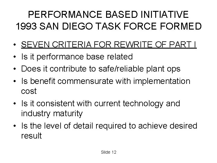 PERFORMANCE BASED INITIATIVE 1993 SAN DIEGO TASK FORCE FORMED • • SEVEN CRITERIA FOR PERFORMANCE BASED INITIATIVE 1993 SAN DIEGO TASK FORCE FORMED • • SEVEN CRITERIA FOR