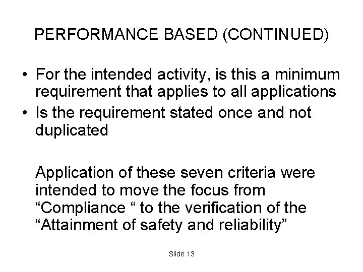PERFORMANCE BASED (CONTINUED) • For the intended activity, is this a minimum requirement that PERFORMANCE BASED (CONTINUED) • For the intended activity, is this a minimum requirement that