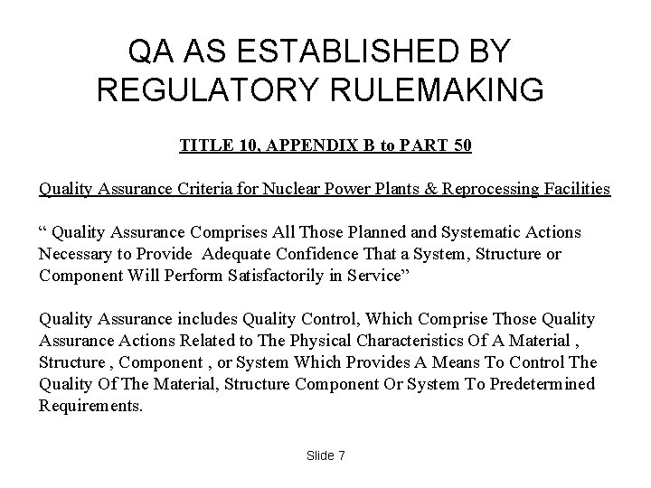 QA AS ESTABLISHED BY REGULATORY RULEMAKING TITLE 10, APPENDIX B to PART 50 Quality QA AS ESTABLISHED BY REGULATORY RULEMAKING TITLE 10, APPENDIX B to PART 50 Quality