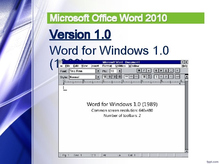 Microsoft Office Word 2010 Version 1. 0 Word for Windows 1. 0 (1989) 