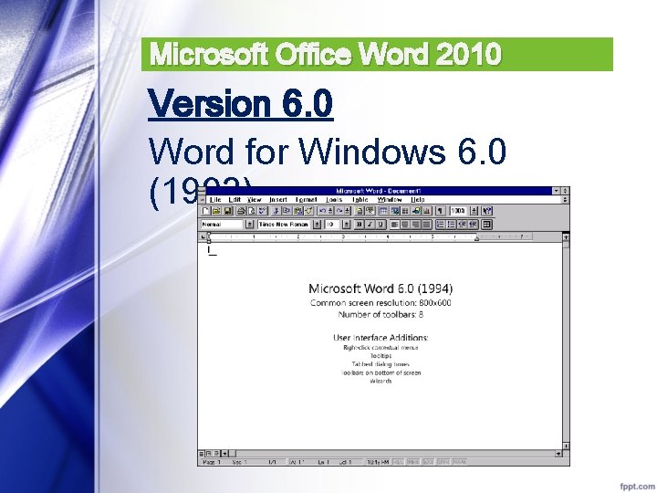 Microsoft Office Word 2010 Version 6. 0 Word for Windows 6. 0 (1993) 