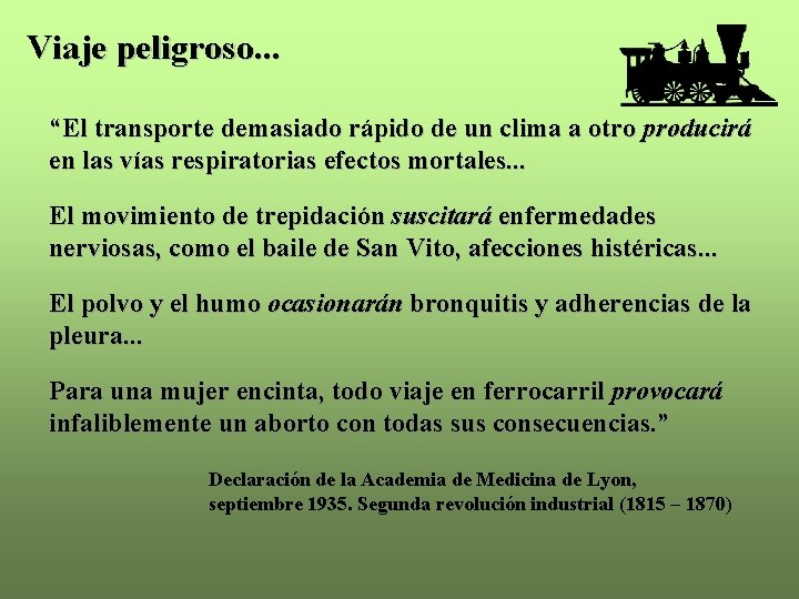 Viaje peligroso. . . “El transporte demasiado rápido de un clima a otro producirá