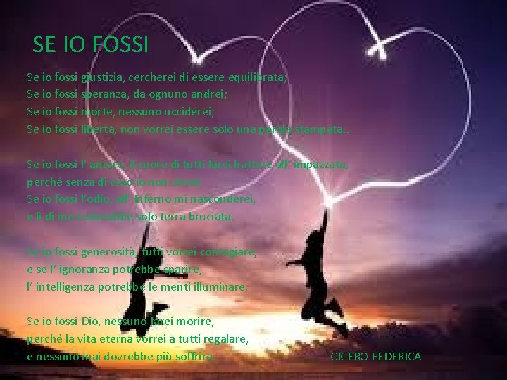  SE IO FOSSI Se io fossi giustizia, cercherei di essere equilibrata; Se io