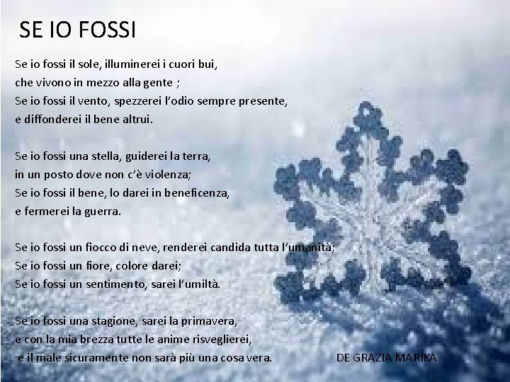 SE IO FOSSI Se io fossi il sole, illuminerei i cuori bui, che vivono