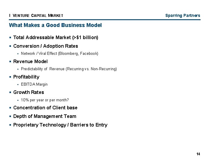 I VENTURE CAPITAL MARKET Sparring Partners What Makes a Good Business Model § Total