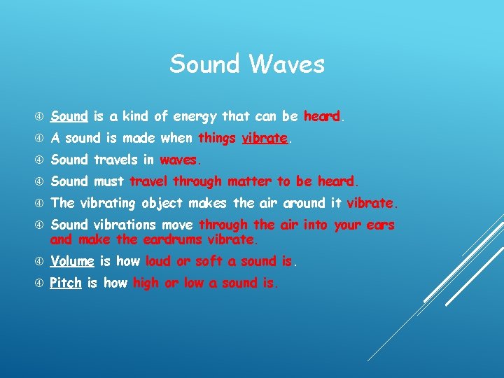 Sound Waves Sound is a kind of energy that can be heard. A sound