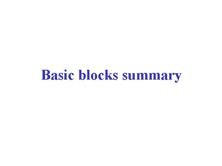 Basic blocks summary 